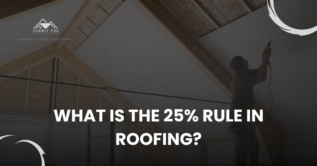 What Is the 25% Rule in Roofing?